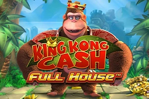 King Kong Cash Full House